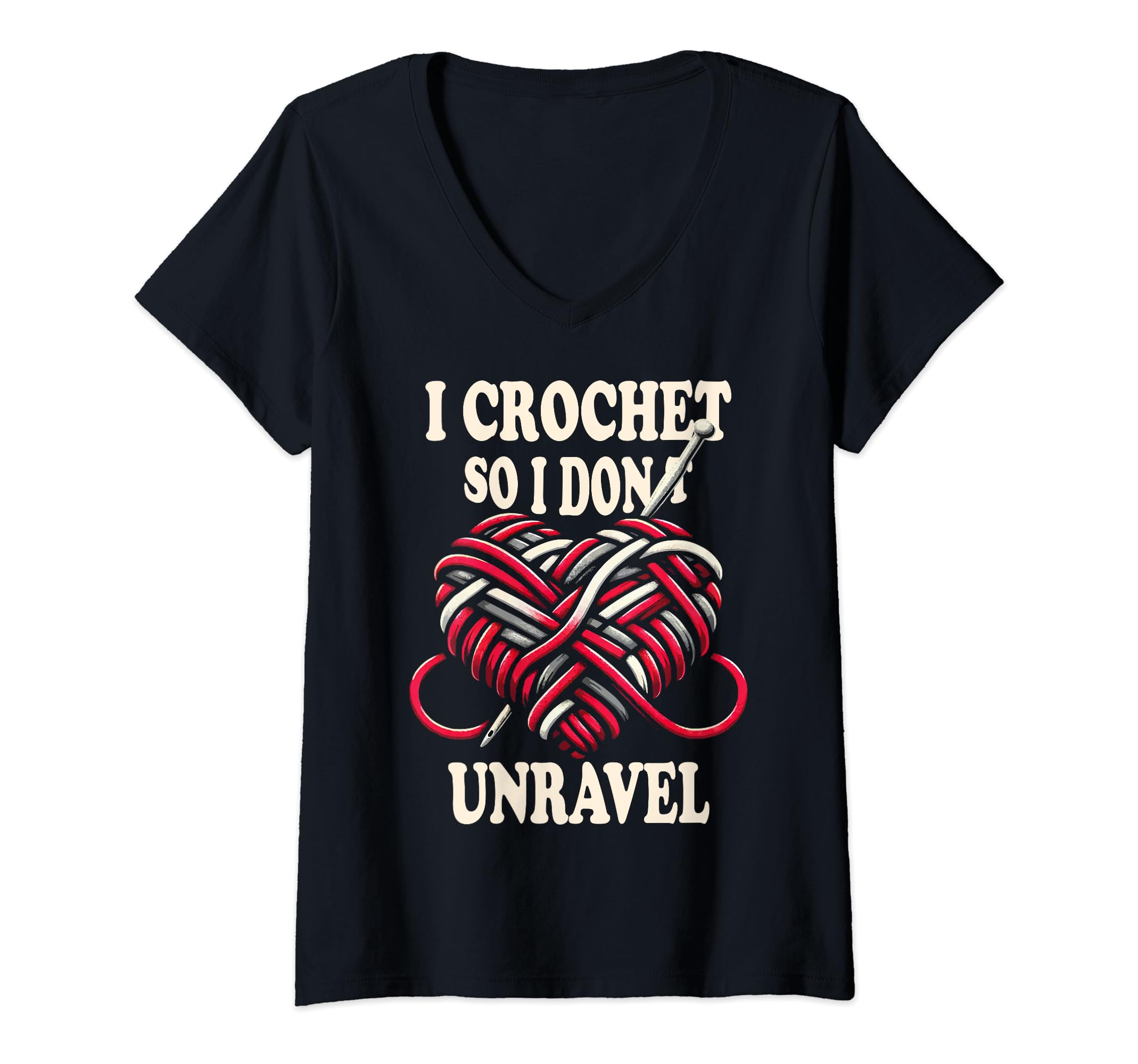 Womens I Crochet So I Don't Unravel Funny Crochet lover Women V-Neck T-Shirt