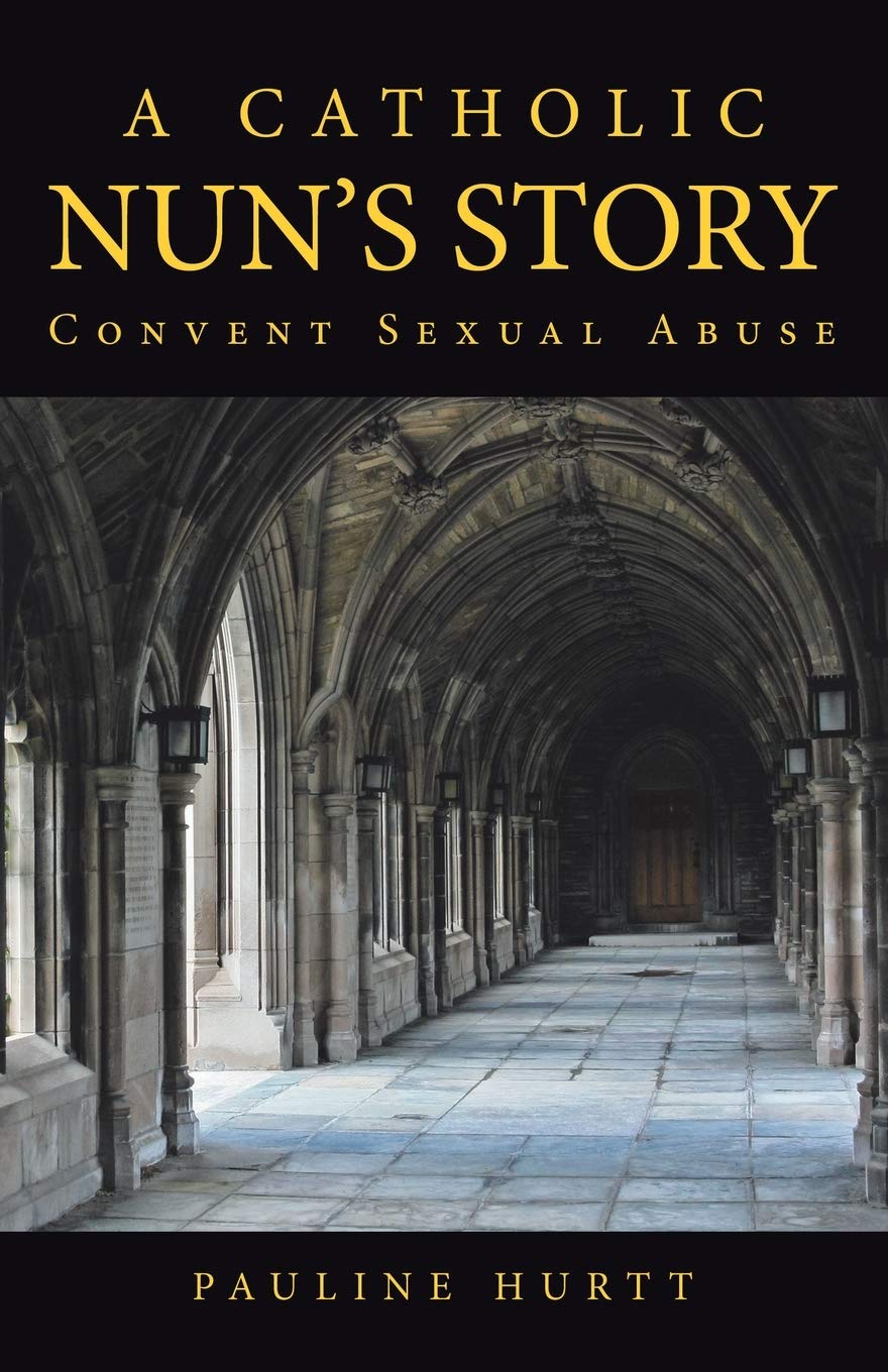 A Catholic Nun's Story: Convent Sexual Abuse