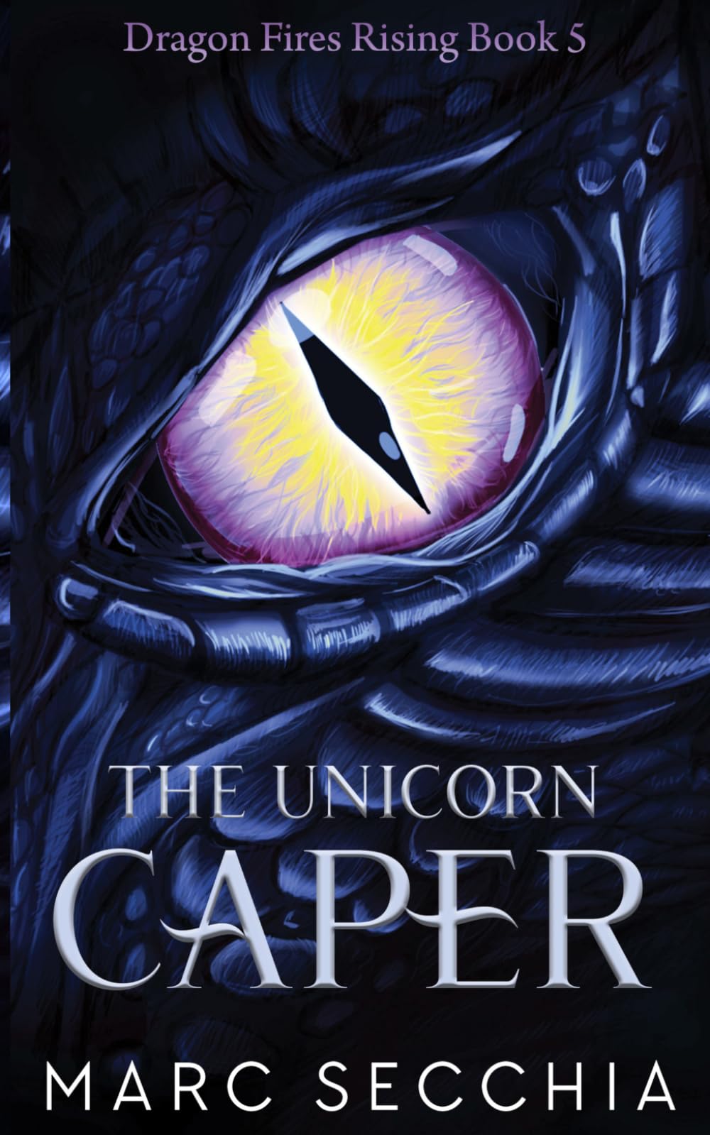 The Unicorn Caper: A Call me Dragon Novel (Dragon Fires Rising)