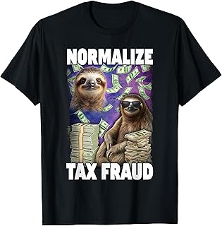 Normalize Tax Fraud T-Shirt