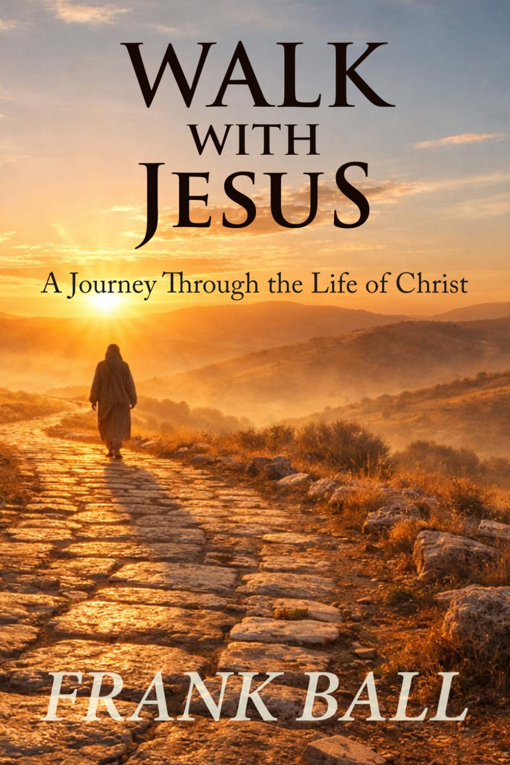 Walk with Jesus: A Journey Through the Life of Christ