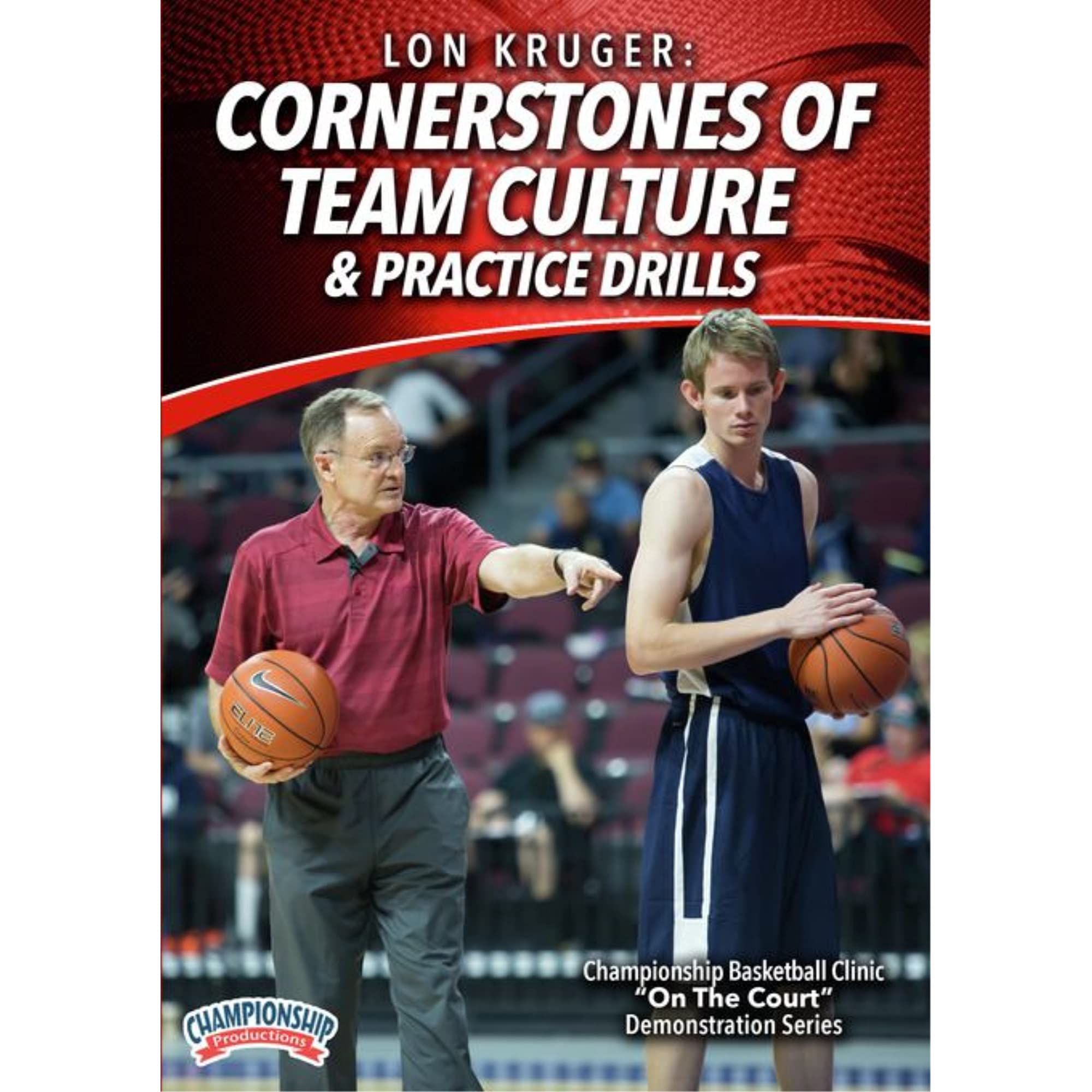 Lon Kruger: Cornerstones of Team Culture & Practice Drills