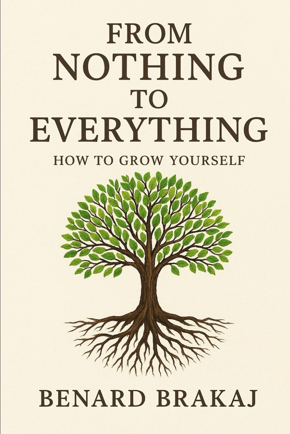From nothing to everything: How to grow yourself
