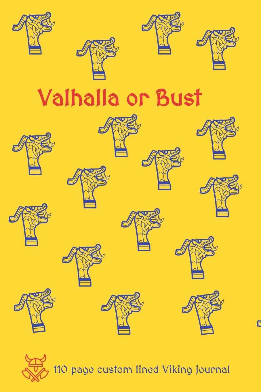 Valhalla or Bust Viking Journal: 110 page custom lined journal