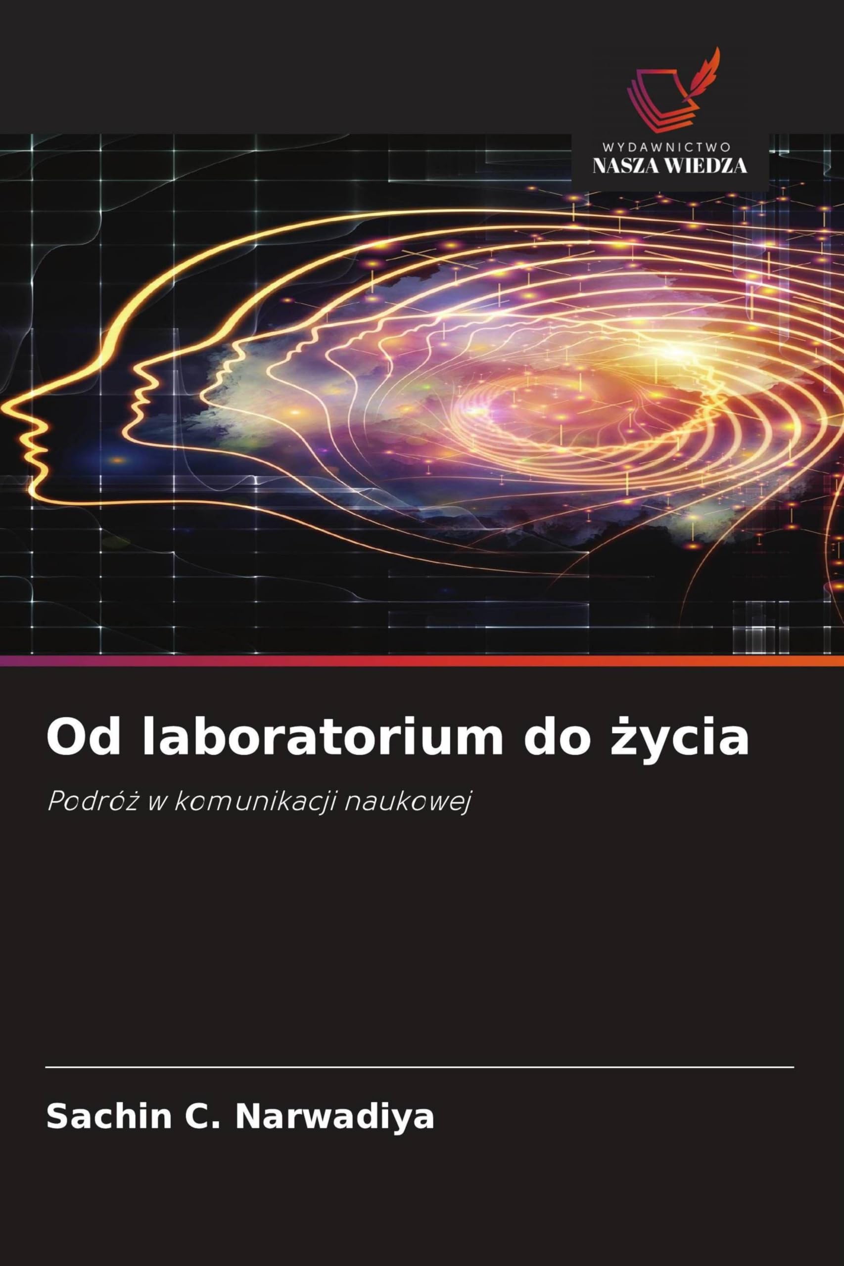 Od laboratorium do ¿ycia: Podró¿ w komunikacji naukowej
