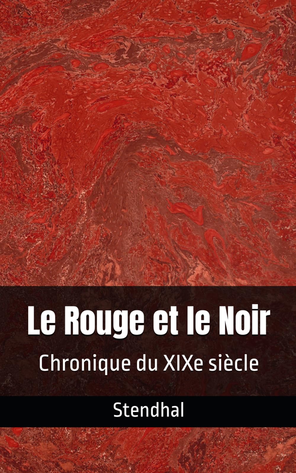 Le Rouge et le Noir: Chronique du XIXe siècle