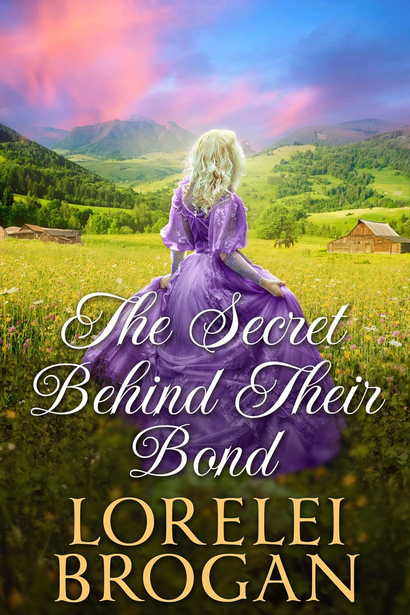 The Secret Behind Their Bond: A Historical Western Romance Novel (Tales of Brave Western Love)