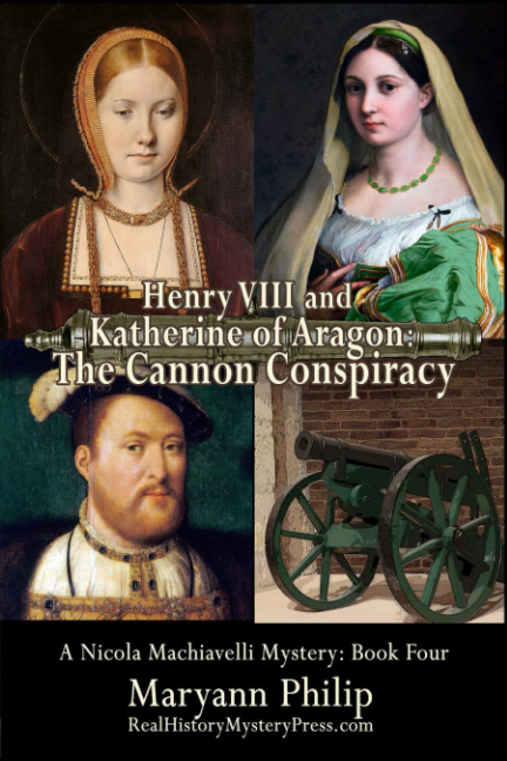 Henry VIII and Katherine of Aragon: The Cannon Conspiracy: 4 (A Nicola Machiavelli Mystery)