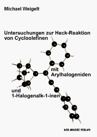 Untersuchungen zur Heck-Reaktion von Cycloolefinen mit Arylhalogeniden und 1-Halogenalk-1-inen