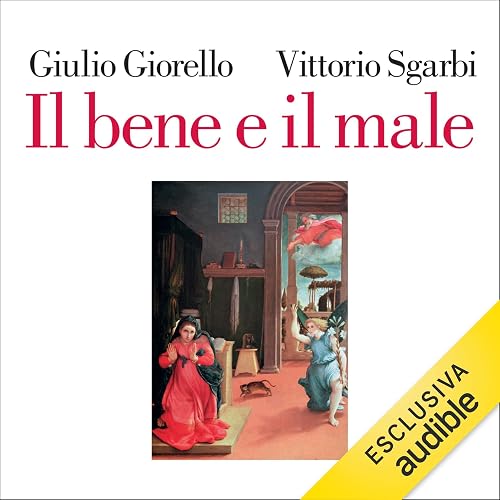 Il bene e il male: Dio, arte, scienza