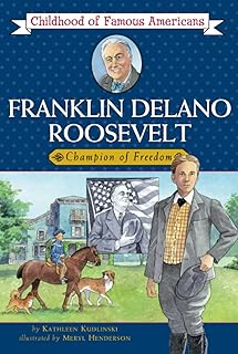 Franklin Delano Roosevelt: Champion of Freedom (Childhood of Famous Americans)