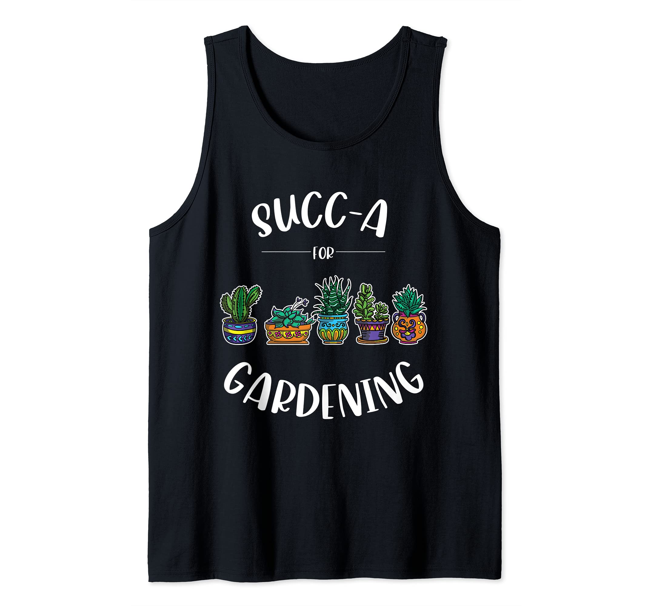 Succ-a For Gardening Succulent Planters Gardener Plants Tank Top, Black