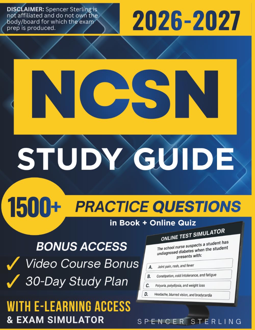 NCSN STUDY GUIDE 2026 – 2027: Extended Edition Comprising Detailed Review for the Certification of School Nurses, 1500+ Verified Questions and Answers and Hours of E-Learning Access to Pass the Exam