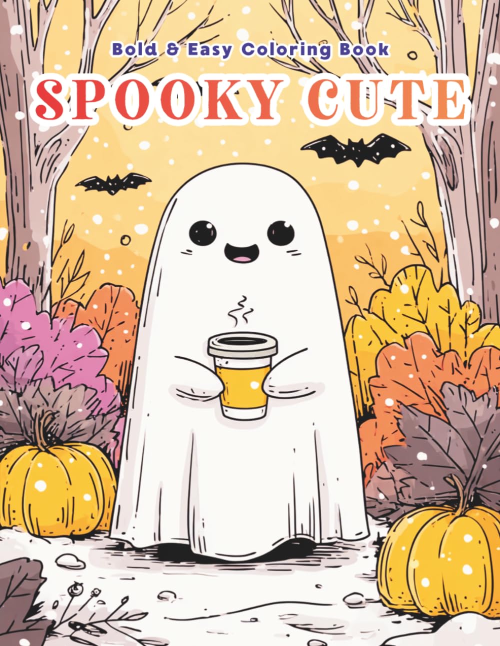 Spooky Cute: A Bold and Easy Coloring Book for Adults and Teens: Coloring Book Featuring Adorable Spooky Designs