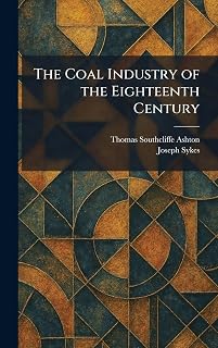 The Coal Industry of the Eighteenth Century