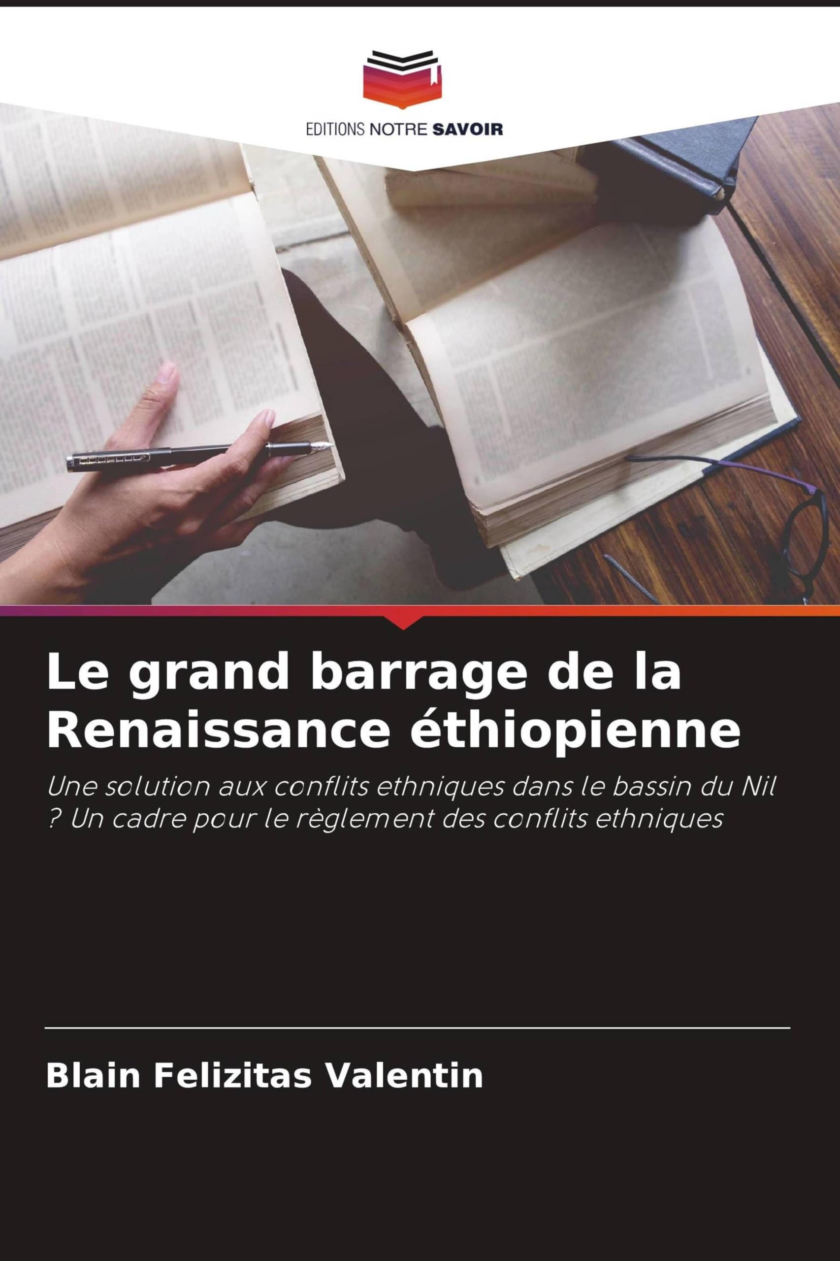 Le grand barrage de la Renaissance éthiopienne: Une solution aux conflits ethniques dans le bassin du Nil ? Un cadre pour le règlement des conflits ethniques
