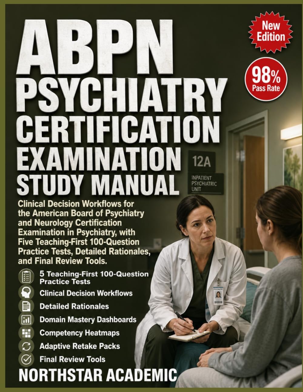 ABPN PSYCHIATRY CERTIFICATION EXAMINATION STUDY MANUAL: Clinical Decision Workflows for the American Board of Psychiatry and Neurology Certification Examination in Psychiatry