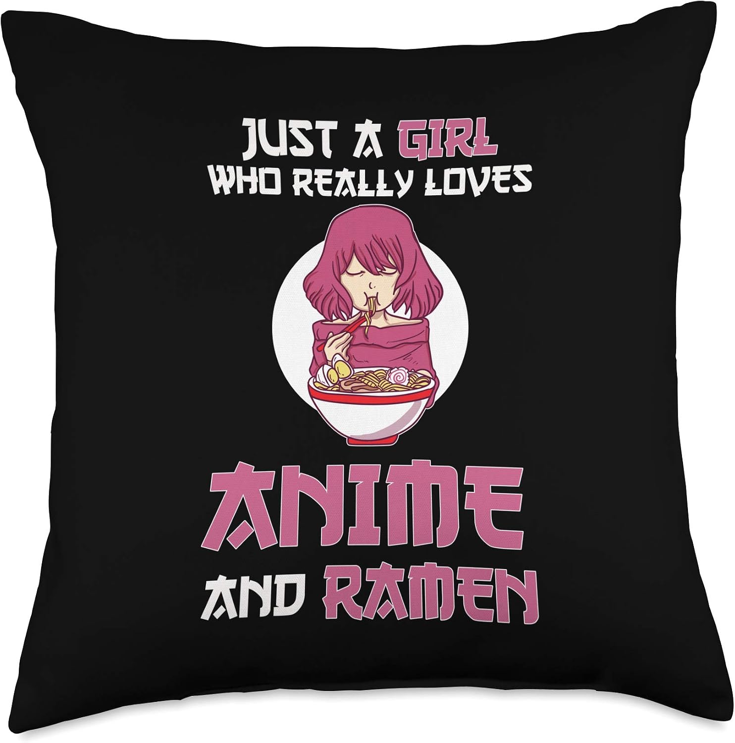 Just A Girl Who Really Loves Anime & Ramen Otaku Anime Throw Pillow