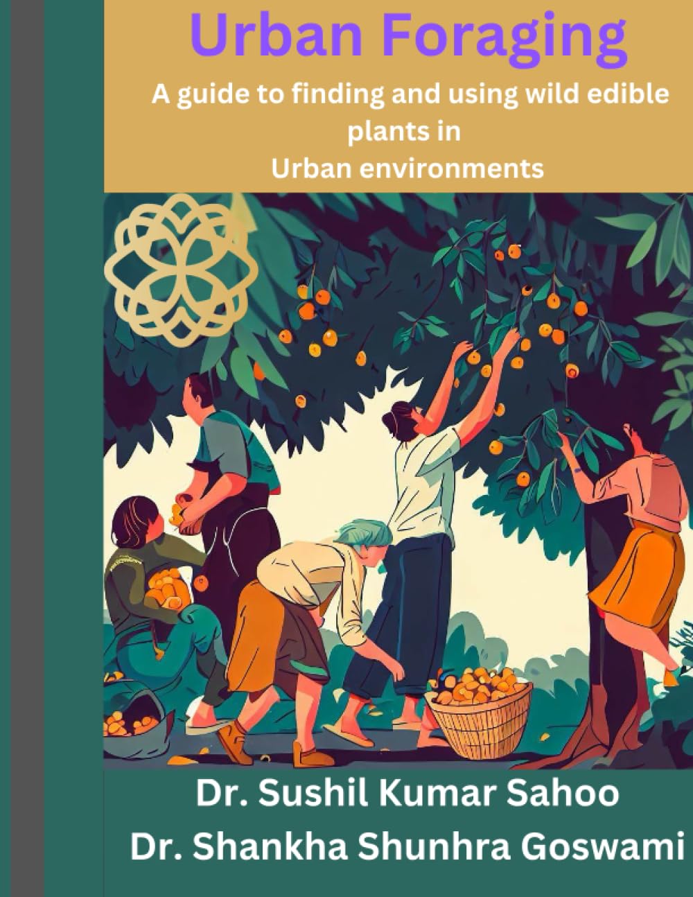 Urban Foraging: A guide to finding and using wild edible plants in Urban environments