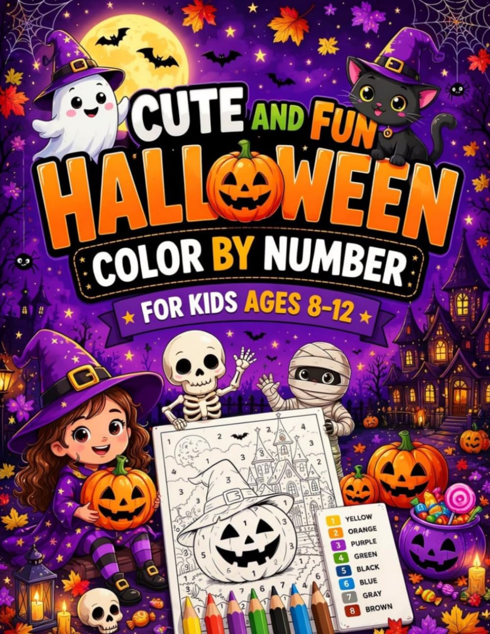 Cute and Fun Halloween Color By Number For Kids Ages 8-12: Easy Color-by-Number Halloween Scenes with Pumpkins, Ghosts, Witches, Bats, and Spooky Fun for Kids Ages 8–12