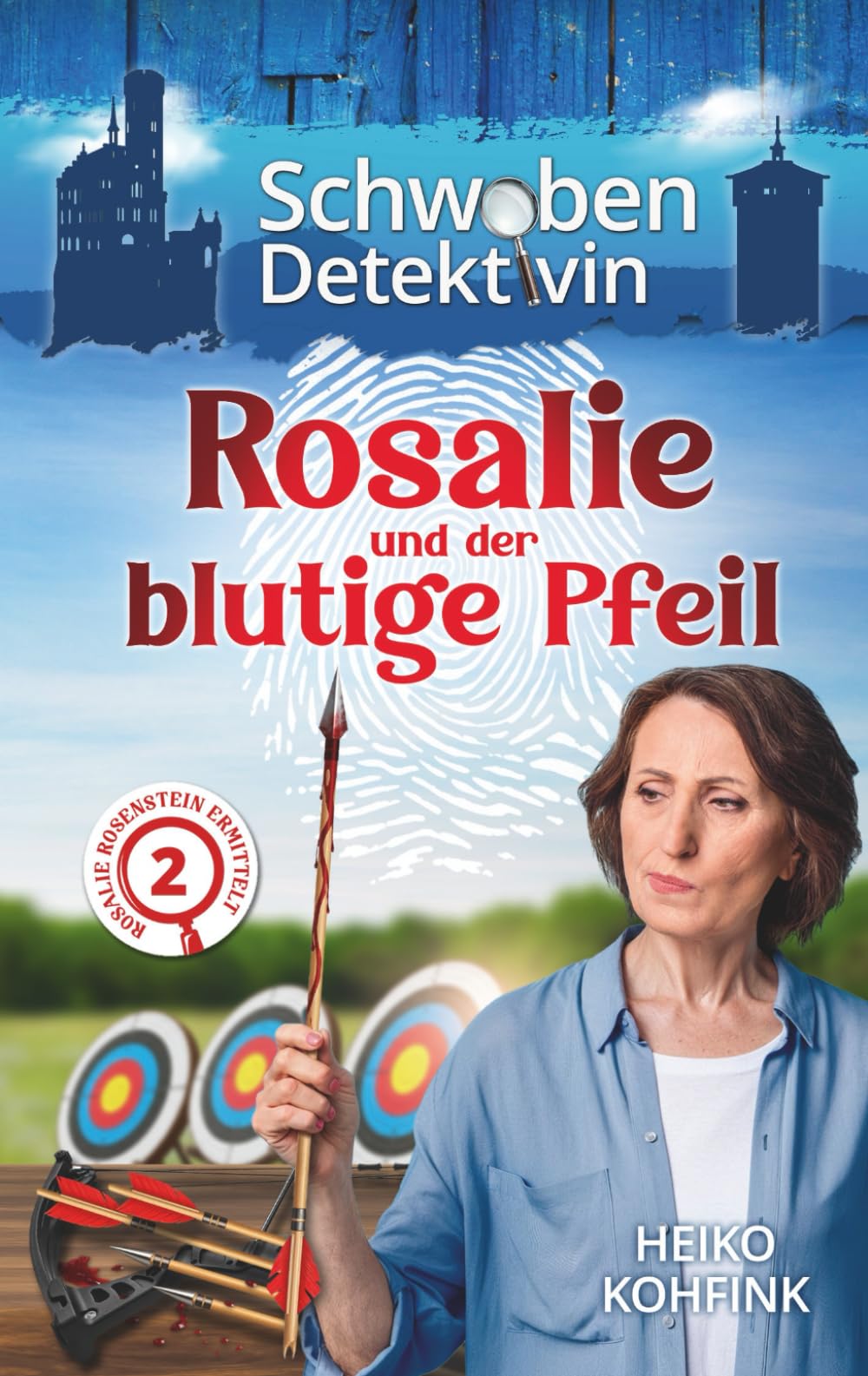 Rosalie und der blutige Pfeil: Die Schwabendetektivin (Rosalie Rosenstein ermittelt)