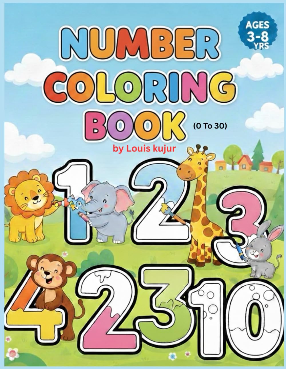 Number coloring book (3-8yrs): (0 To 30) number