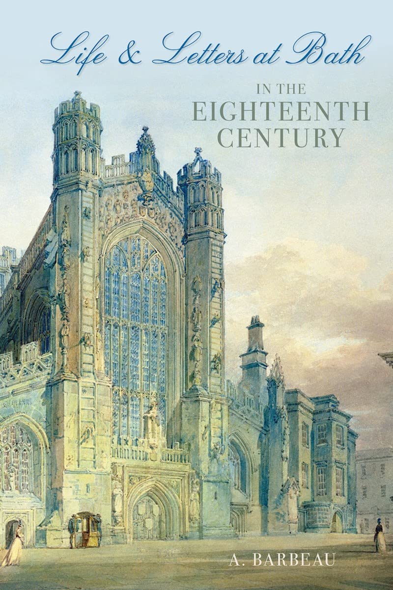 Life & Letters at Bath in the Eighteenth Century