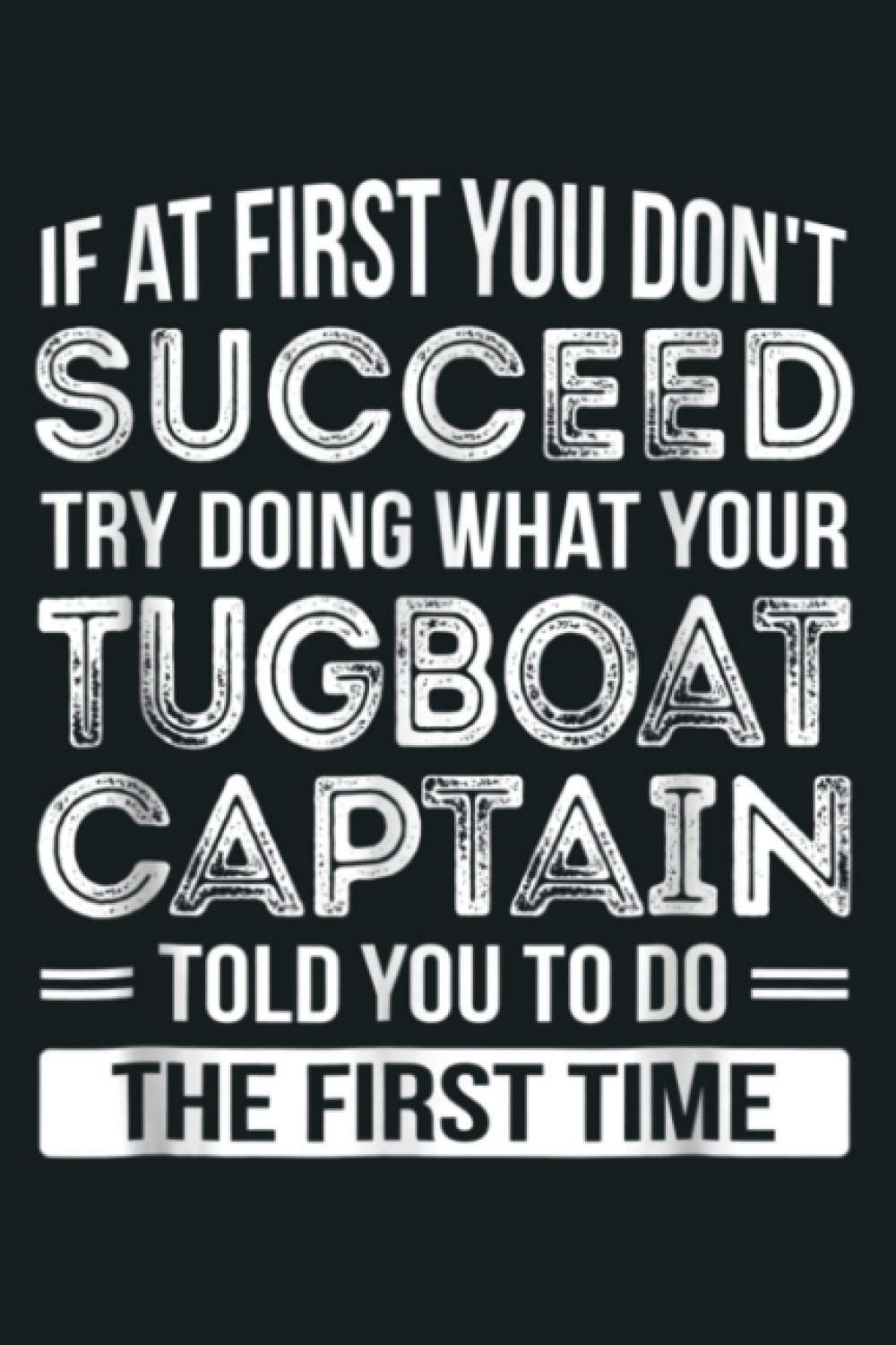 Tugboat Captain Gift Funny Appreciation: Notebook Planner - 6x9 inch Daily Planner Journal, To Do List Notebook, Daily Organizer, 114 Pages