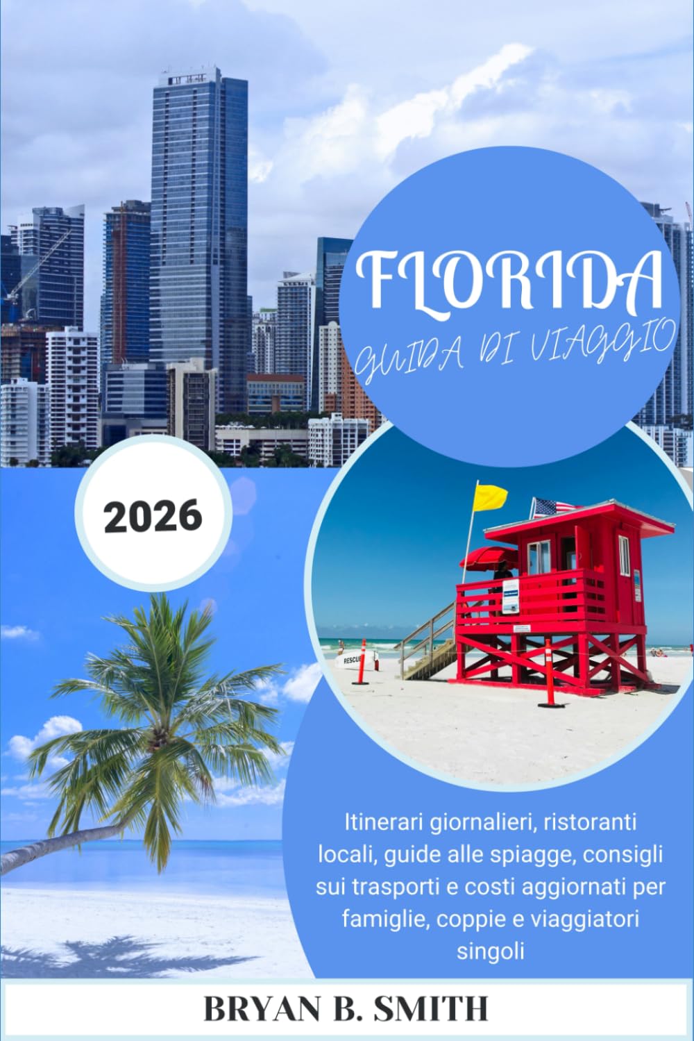 FLORIDA GUIDA DI VIAGGIO 2026: Itinerari giornalieri, ristoranti locali, guide alle spiagge, consigli sui trasporti e costi aggiornati per famiglie, coppie e viaggiatori singoli