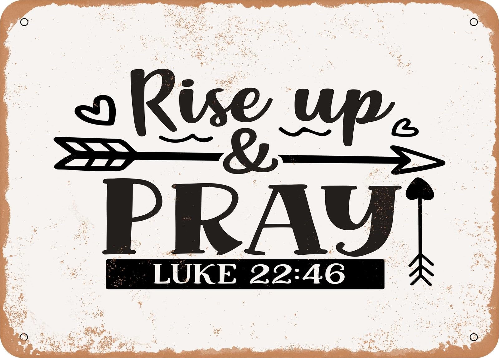 Metal Sign - Rise Up and Pray - 3 - Vintage Look Sign home decor