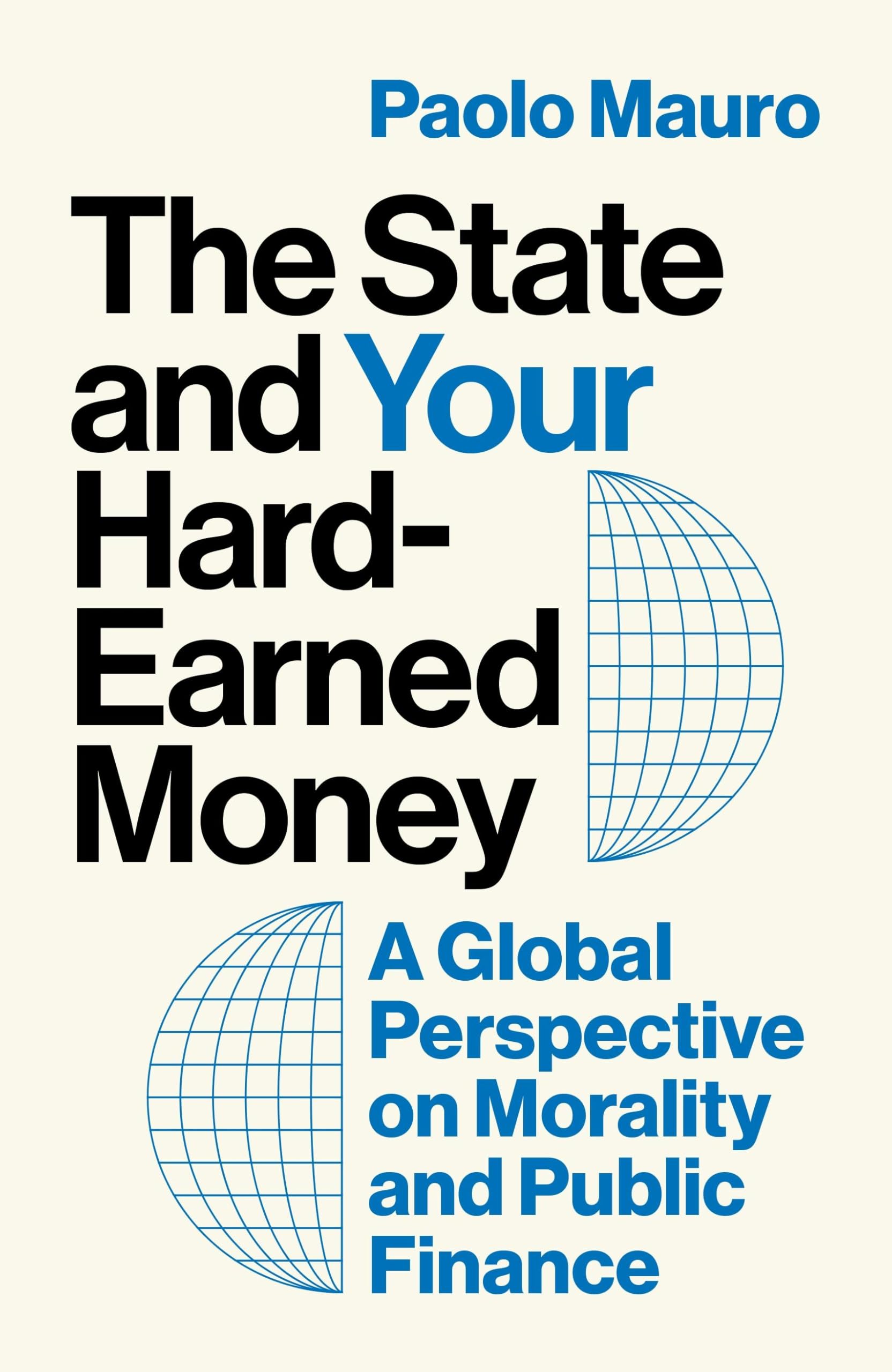 The State and Your Hard-Earned Money: A Global Perspective on Morality and Public Finance