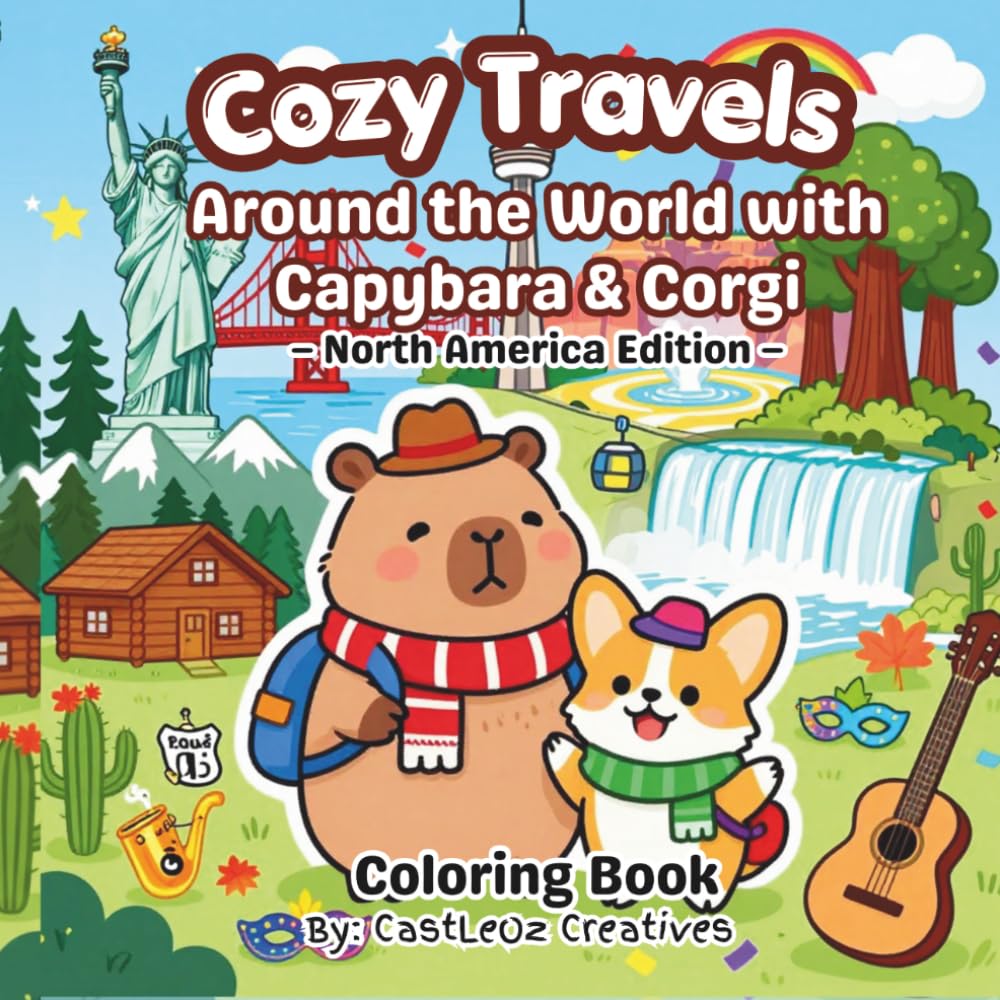 Cozy Travels: Around the World with Capybara & Corgi North America Edition: Coloring Book for All Ages