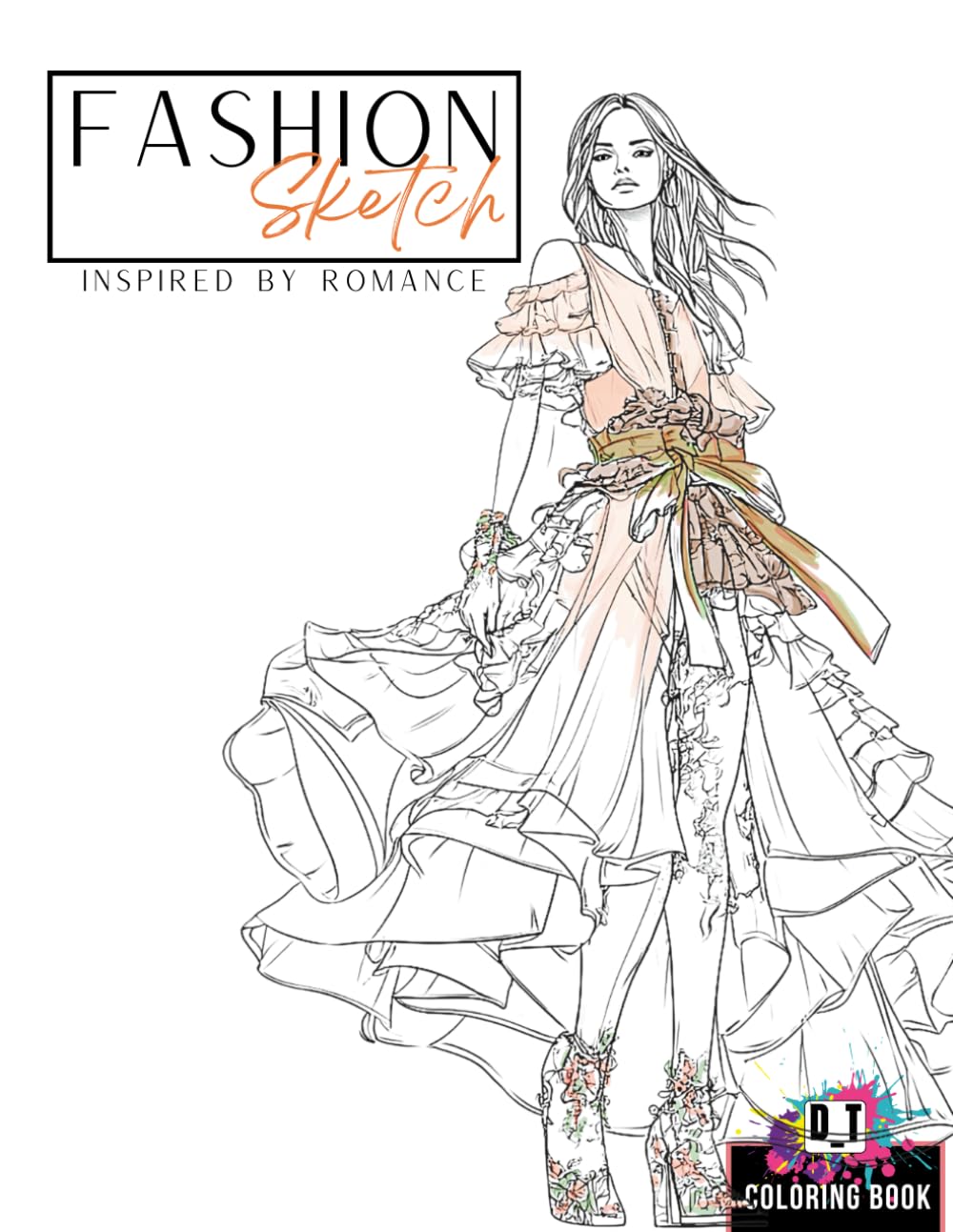 FASHION SKETCH: Inspired by Romance: AMAZING COLORING FASHION SKETCHES OF ROMANTIC STYLE - 90 PAGES WITH 45 ILLUSTRATIONS FOR FUN