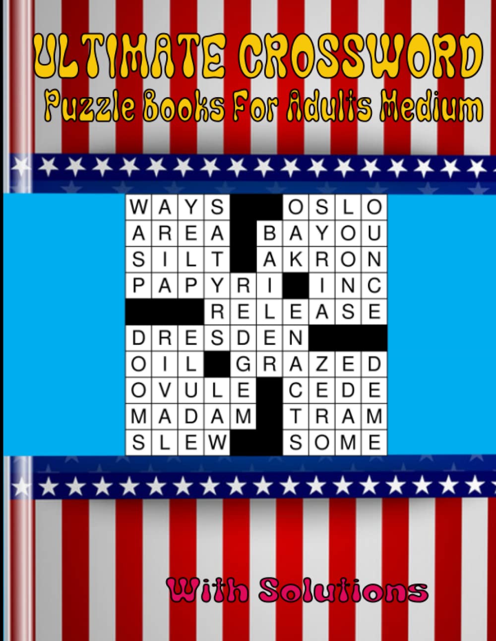 ULTIMATE CROSSW ORD Puzzle Books For Adults Medium: Large-print, Easy To Medium level Puzzles For Mind Exercise | Crossword Puzzle Activity Book For With Solutions Adults & Senior