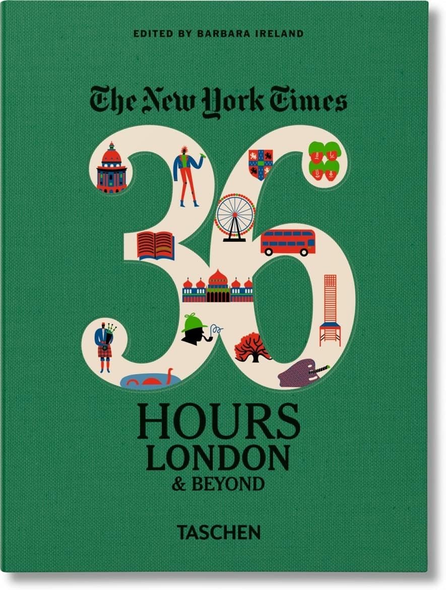 NYT. 36 Hours. London & Beyond (The New York Times 36 Hours) Hardcover – December 27, 2016