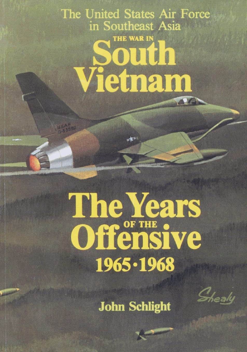 The War in South Vietnam: The Years of the Offensive 1965-1968 (The United States Air Force in Southeast Asia)