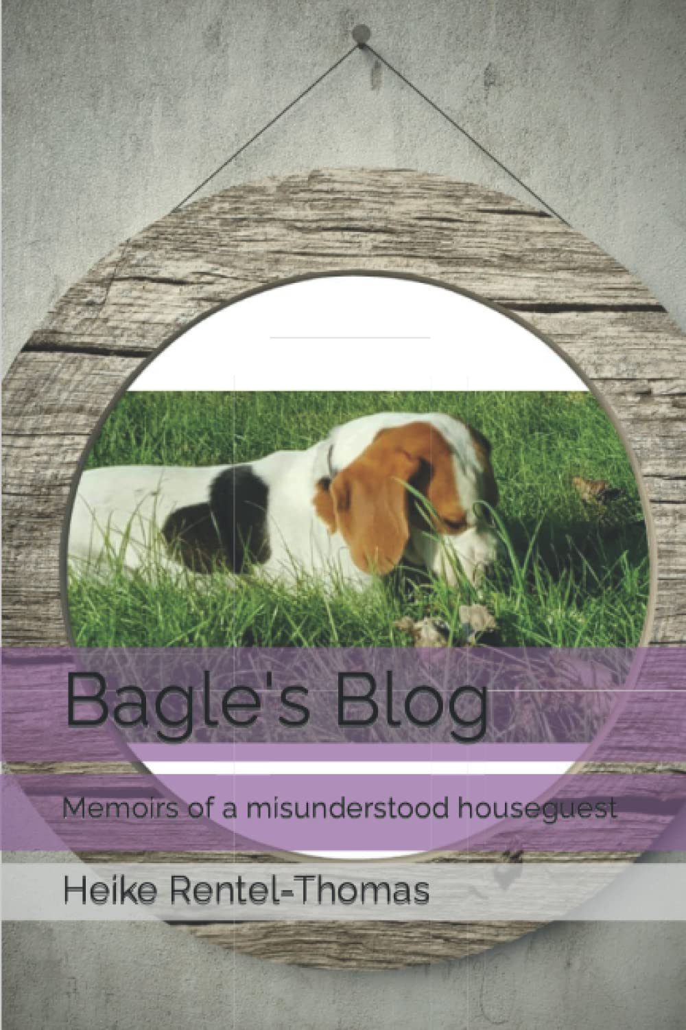 Bagle's Blog: Memoirs of a misunderstood houseguest