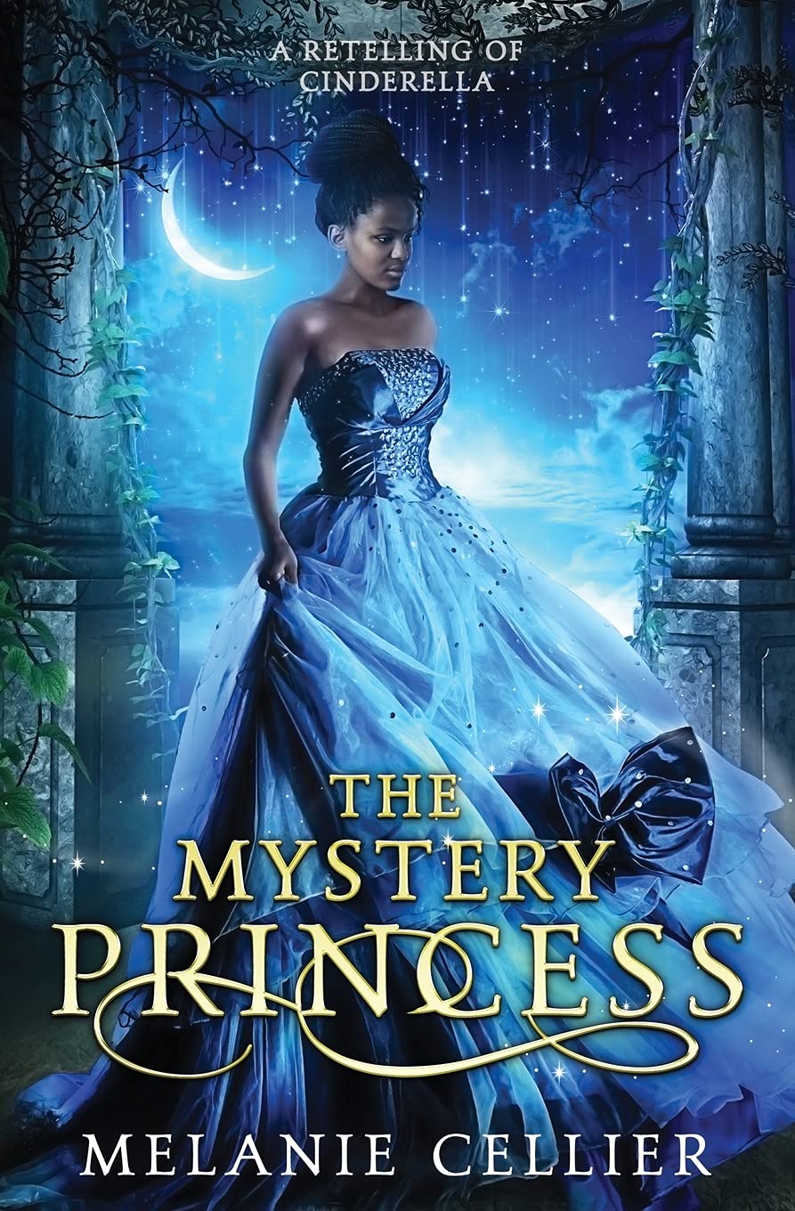 The Mystery Princess: A Retelling of Cinderella: 2 (Return to the Four Kingdoms)