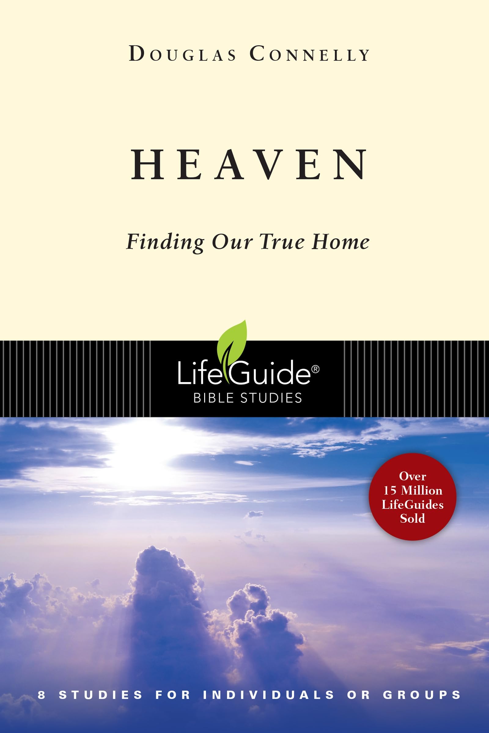 Heaven: Finding Our True Home (LifeGuide® Bible Studies)