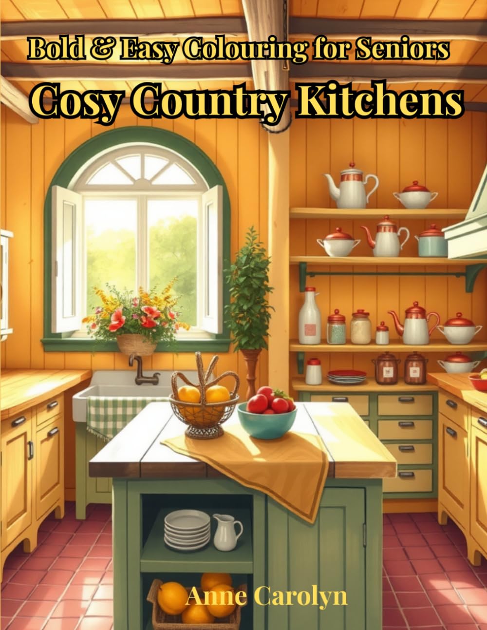 COSY COUNTRY KITCHENS: Bold & Easy Colouring for Seniors (COTTAGECORE COLORING)