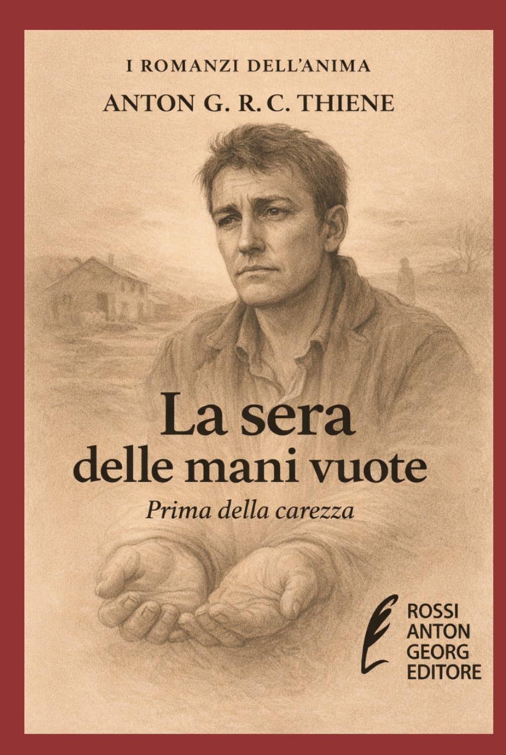 La sera delle mani vuote: Prima della carezza (I Romanzi dell'Anima)