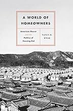 A World of Homeowners: American Power and the Politics of Housing Aid (Historical Studies of Urban America)