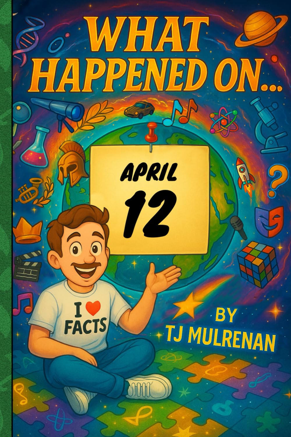 April 12: Amazing stories and brain-teasing puzzles from one unforgettable day in history — perfect for curious minds of all ages. (What Happened On...)