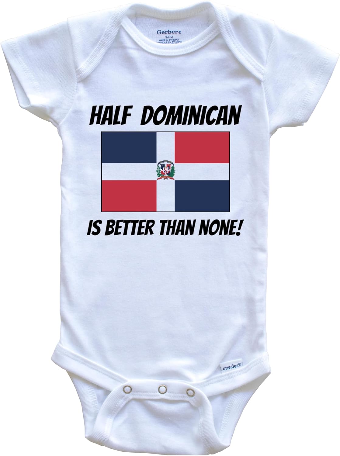 Half Dominican is Better Than None Dominican Republic Flag Funny One Piece Baby Bodysuit