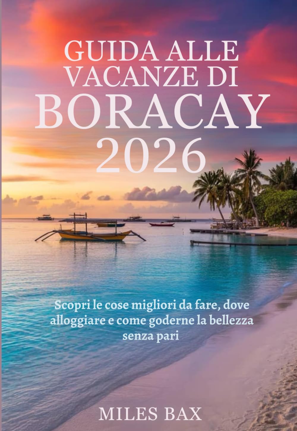 GUIDA ALLE VACANZE DI BORACACY 2026: Scopri le cose migliori da fare, dove alloggiare e come goderne la bellezza senza pari