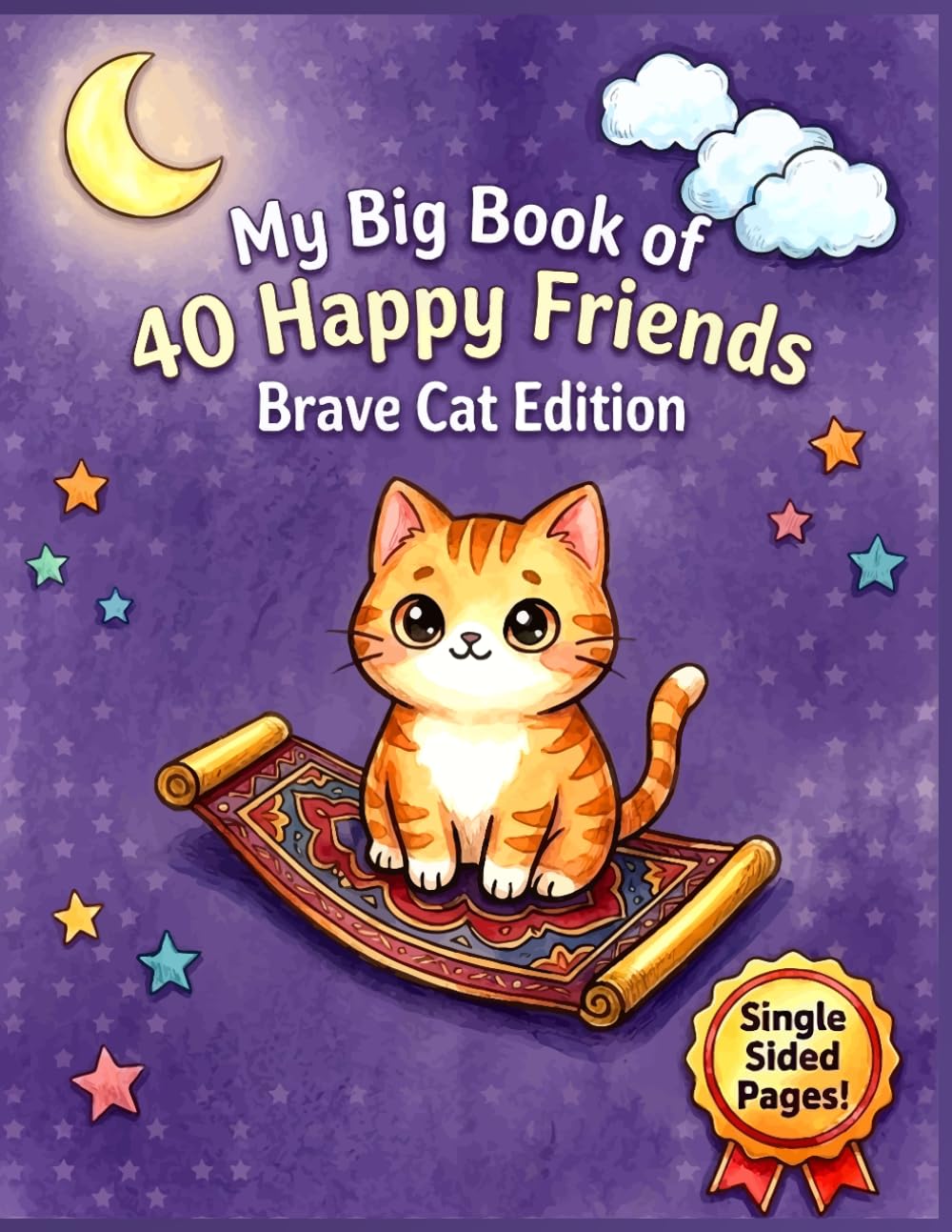 My Big Book of 40 Happy Friends: Brave Cat Edition – A Jumbo Coloring Book for Kids with 40 Cute Animals, Cool Vehicles, and Fun Adventures