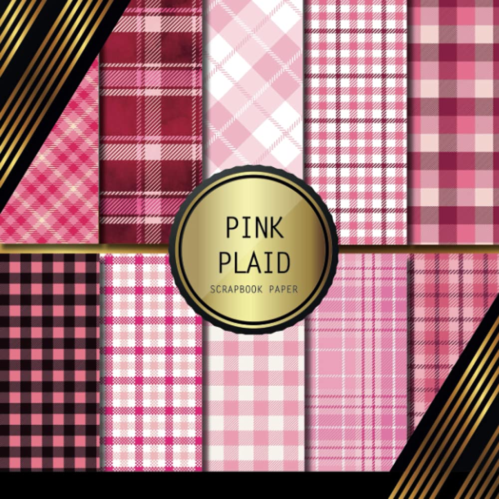 Scrapbook Paper: Pink Plaid: Double Sided Craft Paper For Card Making, Origami & DIY Projects | Decorative Scrapbooking Paper Pad