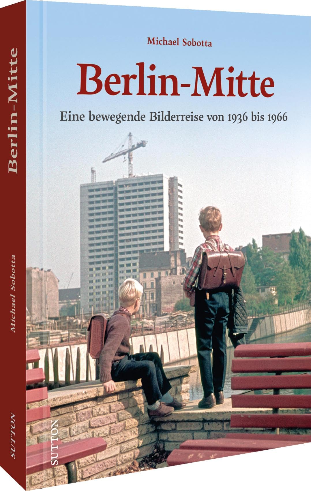 Berlin-Mitte: Eine bewegende Bilderreise von 1936 bis 1966