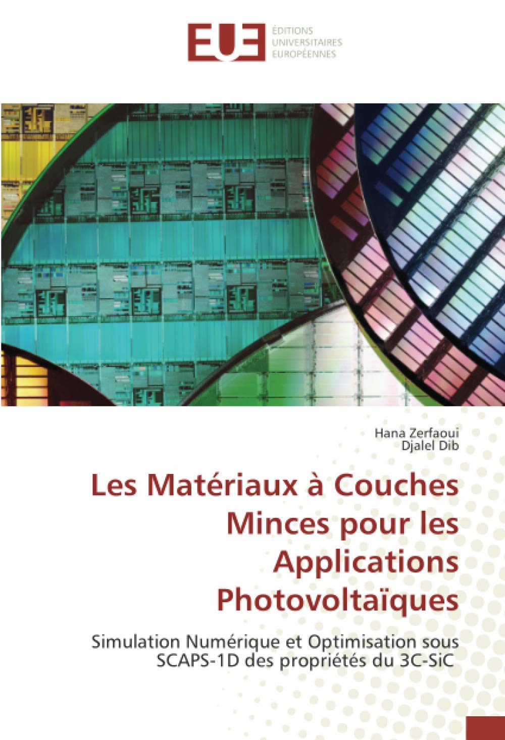 Les Matériaux à Couches Minces pour les Applications Photovoltaïques: Simulation Numérique et Optimisation sous SCAPS-1D des propriétés du 3C-SiC