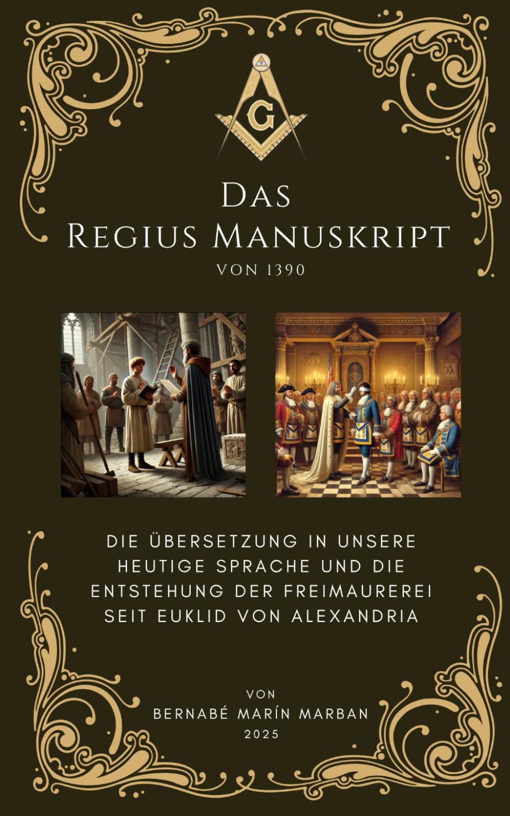 Das Regius Manuskript: Die Übersetzung in unsere heutige Sprache und die Entstehung der Freimaurerei seit Euklid von Alexandria